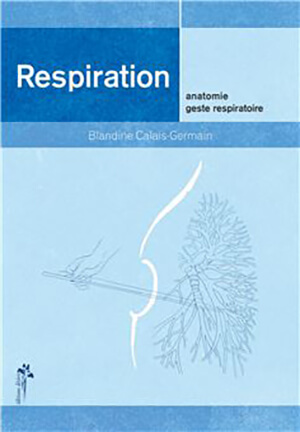 Respiration, anatomie, geste respiratoire par Blandine Calais-Germain