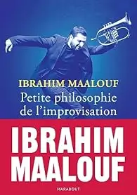 Petite philosophie de l’improvisation par Ibrahim Maalouf